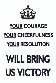 Your Courage Cheerfulness Resolution Will Bring Us Victory Black White British WWII Motivational Cool Wall Decor Art Print Poster 24x36