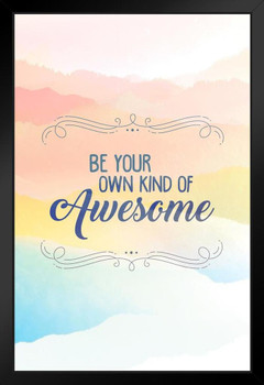 Be Your Own Kind of Awesome Motivational Black Wood Framed Art Poster 14x20