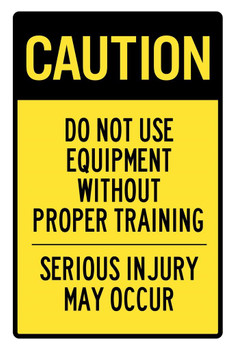 Laminated Caution Do Not Use Equipment Without Proper Training Poster Dry Erase Sign 12x18