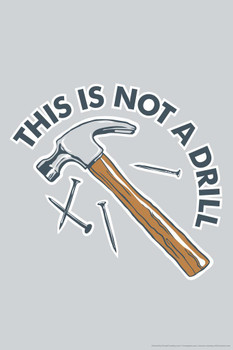 This is Not A Drill Tool Humor Laminated Dry Erase Sign Poster 12x18