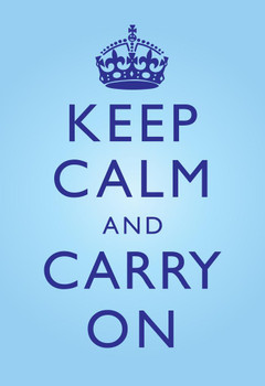 Laminated Keep Calm Carry On Motivational Inspirational WWII British Morale Bright Blue Poster Dry Erase Sign 12x18