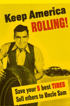 Laminated WPA War Propaganda Keep America Rolling Save Your 5 Best Tires Sell To Uncle Sam Poster Dry Erase Sign 12x18