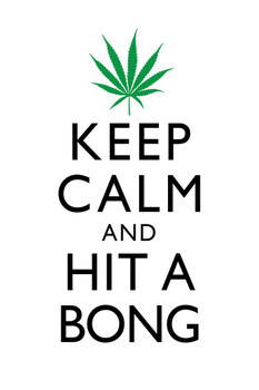 Marijuana Keep Calm And Hit A Bong White And Green Humorous Cool Huge Large Giant Poster Art 36x54