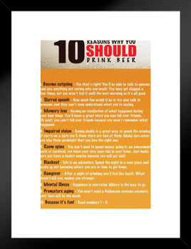 10 Reasons Why You Should Drink Beer College Matted Framed Poster 20x26 inch