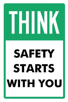 Laminated Think Safety Starts With You Poster Dry Erase Sign 12x18