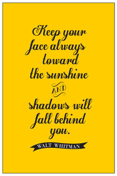 Walt Whitman Keep Your Face Always Toward the Sunshine Yellow Poem Quote Motivational Inspirational Teamwork Inspire Quotation Gratitude Positivity Support Cool Huge Large Giant Poster Art 36x54