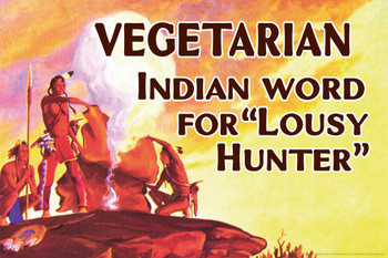 Laminated Vegetarian Indian Word For Lousy Hunter Humor Poster Dry Erase Sign 18x12