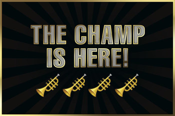Laminated The Champ Is Here! Trumpets Sports Poster Dry Erase Sign 12x18
