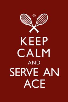 Laminated Tennis Keep Calm Serve An Ace Red Poster Dry Erase Sign 12x18