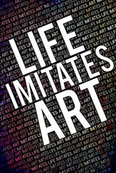 Life Imitates Art Text Quote Cool Wall Decor Art Print Poster 24x36