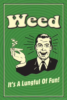 Weed Its A Lungful of Fun! Retrospoofs Funny Cool Wall Decor Art Print Poster 12x18