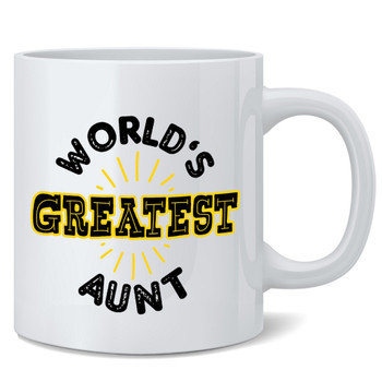 Worlds Greatest Aunt Auntie Cute Gift Ceramic Coffee Mug Tea Cup Fun Novelty Gift 12 oz