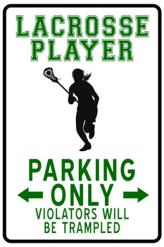 Laminated Lacrosse Player Female Parking Only Funny Poster Dry Erase Sign 12x18