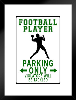 Football Player Parking Only Funny Sign Matted Framed Art Print Wall Decor 20x26 inch