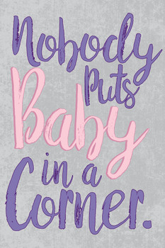 Nobody Puts Baby In A Corner Movie Cool Wall Decor Art Print Poster 12x18