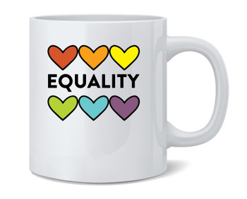 Equality Hearts LGBTQIA Pride Rights Ceramic Coffee Mug Tea Cup Fun Novelty Gift 12 oz