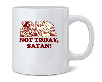 Not Today Satan Jesus Funny Dank Christian Meme Ceramic Coffee Mug Tea Cup Fun Novelty Gift 12 oz