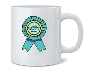 Society Participation Award Ribbon Funny Adulting Mug 12oz