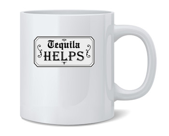 Tequila Helps Cinco de Mayo Funny Drinking Ceramic Coffee Mug Tea Cup Fun Novelty Gift 12 oz