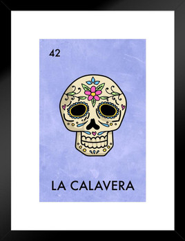 La Calavera Day of The Dead Sugar Skull Mexican Lottery Parody Matted Framed Art Print Wall Decor 20x26 inch