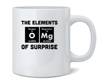 The Elements Suprise OMG Funny Geeky Science Coffee Mug 12oz