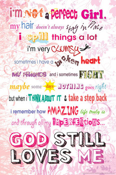 Laminated Im Not a Perfect Girl God Still Loves Me Religious Art Poster Dry Erase Sign 24x36