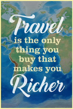 Laminated Travel Is The Only Thing You Buy That Makes You Richer Art Print Poster Dry Erase Sign 24x36
