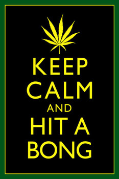 Laminated Marijuana Keep Calm And Hit A Bong Black Yellow Green Jamaica Humorous Poster Dry Erase Sign 24x36