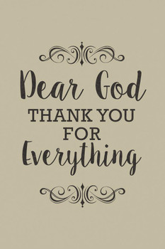 Laminated Dear God Thank You For Everything Inspirational Motivational Success Happiness Tan Poster Dry Erase Sign 24x36
