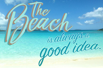 Laminated The Beach Is Always A Good Idea Funny Cool Wall Art Poster Dry Erase Sign 24x36