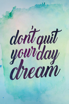 Laminated Dont Quit Your Daydream Art Print Cool Wall Art Poster Dry Erase Sign 24x36