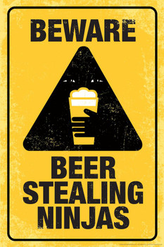 Laminated Beware Beer Stealing Ninjas Humor Cool Wall Art Poster Dry Erase Sign 24x36