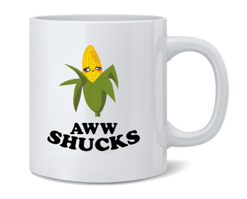 Aww Shucks Ear of Corn Cute Funny Coffee Mug Tea Cup 12oz