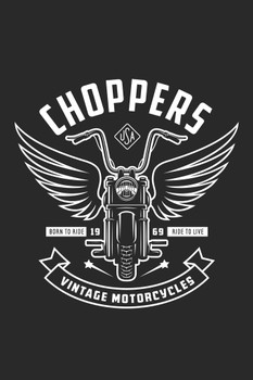Laminated Choppers Vintage Motorcycles Born To Ride Ride To Live Cool Wall Art Print Poster Dry Erase Wall Art 24x36