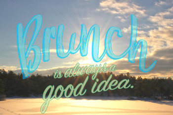 Brunch Is Always A Good Idea Funny Cool Wall Art Print Poster 12x18