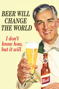 Laminated Beer Will Change The World Dont Know How But It Will Retro Humor 1950s 1960s Sassy Joke Funny Quote Ironic Campy Ephemera Poster Dry Erase Wall Art 24x36
