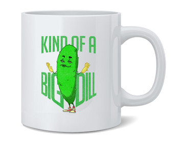 Kind of a Big Dill Funny Pickle Graphic Pun Deal Ceramic Coffee Mug Tea Cup Fun Novelty Gift 12 oz