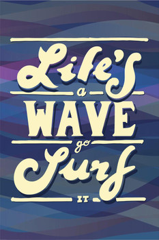 Laminated Lifes a Wave Go Surf It Inspirational Surfing Famous Motivational Inspirational Quote Art Print Poster Dry Erase Sign 24x36