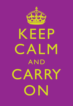 Laminated Keep Calm Carry On Motivational Inspirational WWII British Morale Purple Yellow Poster Dry Erase Sign 24x36
