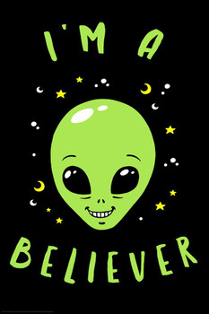 Laminated Im A Believer Alien Funny Poster Dry Erase Wall Art 24x36