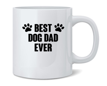 Best Dog Dad Ever Fathers Day Coffee Mug 12oz