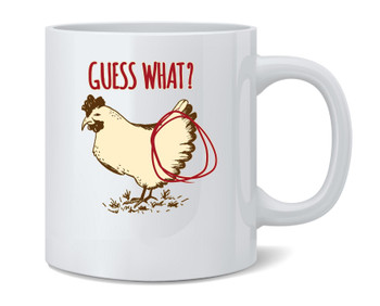 Guess What Chicken Butt Funny Ceramic Coffee Mug Tea Cup Fun Novelty Gift 12 oz