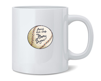 Avoid Clap Jimmy Dugan Baseball Autograph Coffee Mug 12oz