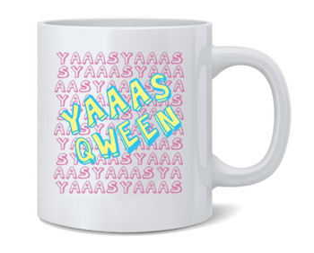 YAAAS QWEEN Funny Meme Ceramic Coffee Mug Tea Cup Fun Novelty Gift 12 oz