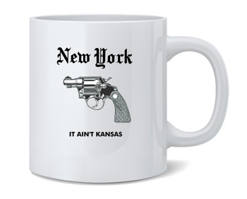 New York It Aint Kansas Retro NYC Gun Funny Ceramic Coffee Mug Tea Cup Fun Novelty Gift 12 oz