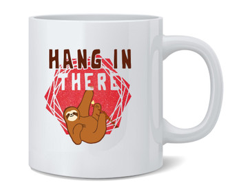 Hang In There Sloth Cute Funny Ceramic Coffee Mug Tea Cup Fun Novelty Gift 12 oz