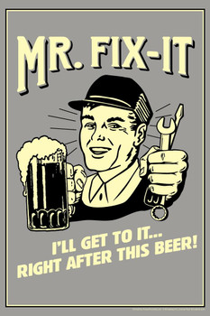Mr. Fix It I Will Get To It Right After This Beer! Retro Humor Thick Paper Sign Print Picture 8x12