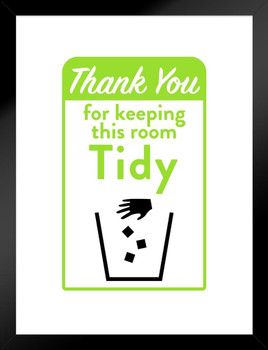 Thank You For Keeping This Room Tidy Sign Clean Bathroom Office Workplace Restroom Kitchen Break Room Matted Framed Wall Decor Art Print 20x26