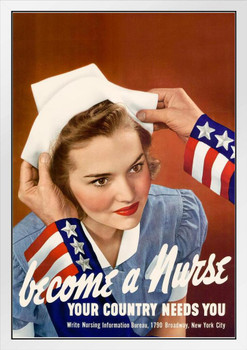 WPA War Propaganda Become A Nurse Your Country Needs You WWII Patriotism Motivational White Wood Framed Poster 14x20