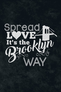 Spread Love Its The Brooklyn Way Cool Wall Art Print Poster 12x18